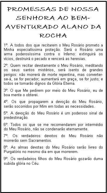 Caixa de texto: PROMESSAS DE NOSSA SENHORA AO BEM-AVENTURADO ALANO DA ROCHA